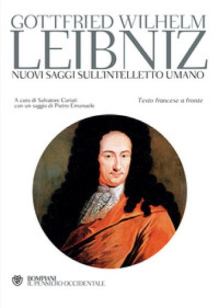 Nuovi saggi sull'intelletto umano. Testo francese a fronte Gottfried Wilhelm von Leibniz