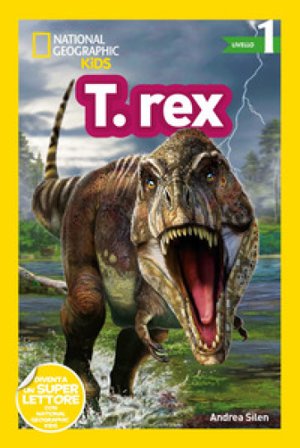 T-Rex. Livello 1. Diventa un super lettore Andrea Silen