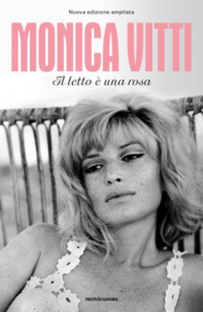 Il letto è una rosa. Nuova ediz. Monica Vitti