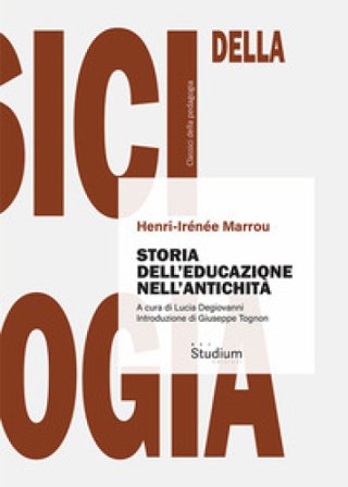Storia dell'educazione nell'antichità. Nuova ediz. Henri-Irénée Marrou