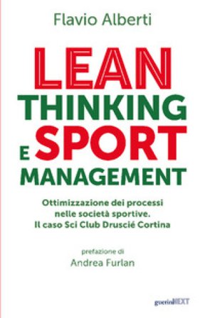 Lean thinking and sport management. Ottimizzazione dei processi nelle società sportive. Il caso Sci Club Druscié Cortina Flavio Alberti