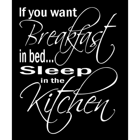 Väggord - If you want Breakfast in bed..