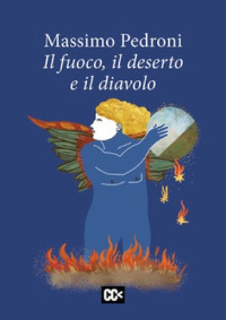 Il fuoco, il deserto e il diavolo Massimo Pedroni
