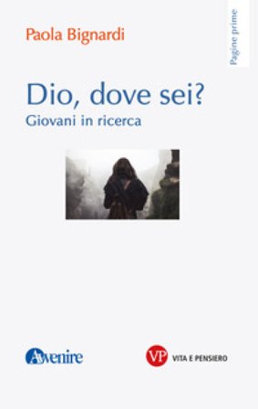 Dio, dove sei? Giovani in ricerca Paola Bignardi