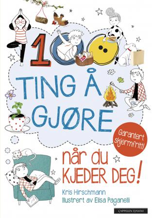 100 ting å gjøre når du kjeder deg! - Bok av Kris Hirschmann - Hardback