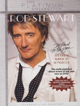 It had to be you...the great american so Rod Stewart