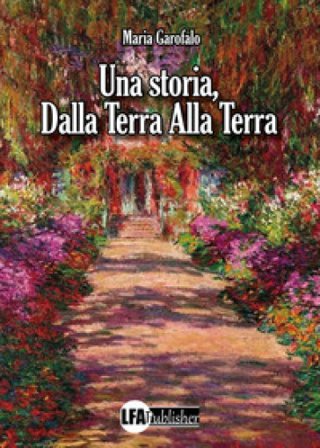 Una storia, dalla Terra alla Terra Maria Garofalo