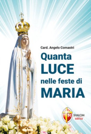 Quanta luce nelle feste di Maria Angelo Comastri