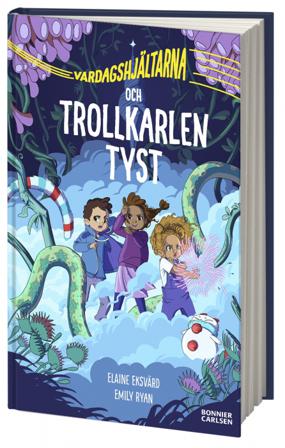Vardagshjältarna och Trollkarlen Tyst - Bok av Elaine Eksvärd - Inbunden