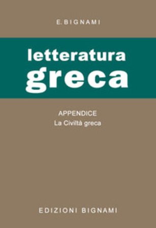 L'Esame di letteratura greca. Per il Liceo classico Ernesto Bignami