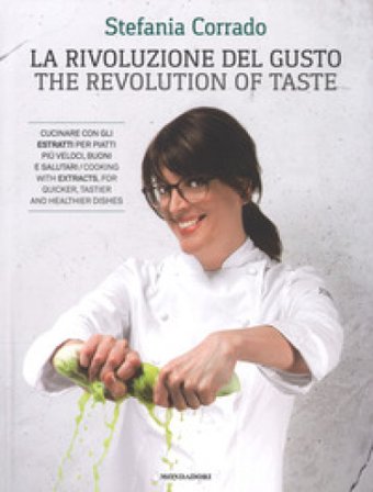 La rivoluzione del gusto-The revolution of taste Stefania Corrado