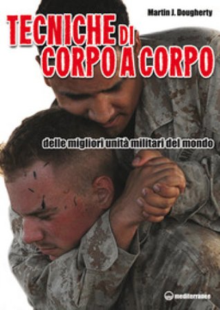 Tecniche di corpo a corpo Martin J. Dougherty