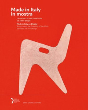 Made in Italy in mostra. L'America e la nascita del mito tra arte e design-Made in Italy on display. America and the creation of the myth between art 