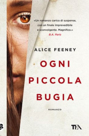 Ogni piccola bugia Alice Feeney