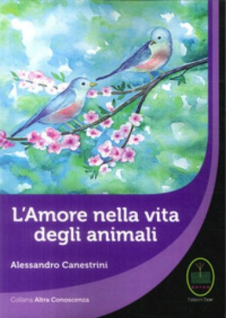 L'amore nella vita degli animali Alessandro Canestrini