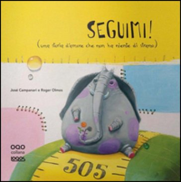 Seguimi! (Una storia d'amore che non ha niente di strano) José Campanari