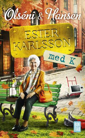 Ester Karlsson med K - Bok av Christina Olséni & Micke Hansen - Pocket