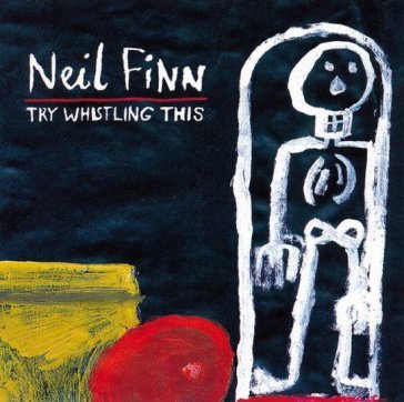 Try whistling this Neil Finn