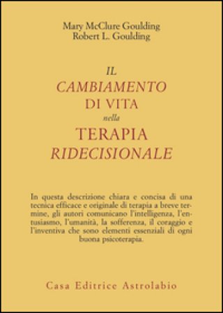 Il cambiamento di vita nella terapia ridecisionale Mary McClure Goulding