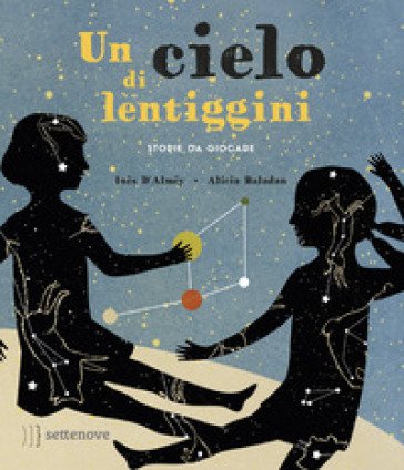 Un cielo di lentiggini. Storie da giocare. Ediz. a colori. Con Gioco Ines D'Almay