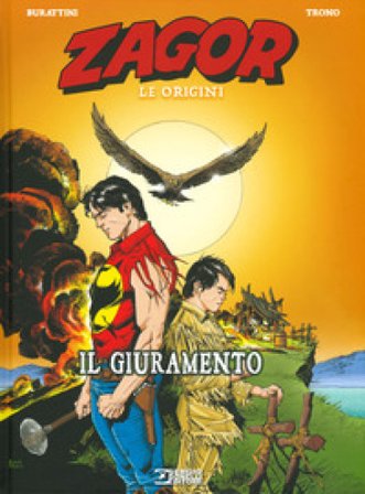 Il giuramento. Zagor. Le origini Moreno Burattini