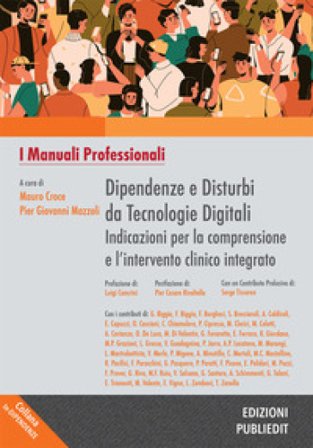 Dipendenze e disturbi da tecnologie digitali indicazioni per la comprensione e l'intervento clinico integrato