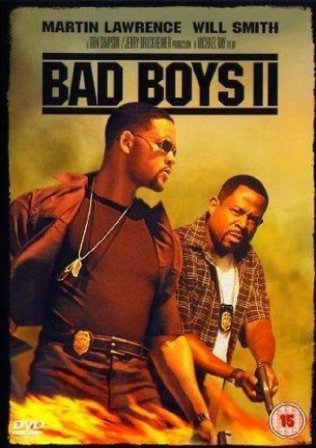 Bad boys 2 MOVIE ;