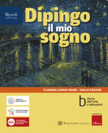 Dipingo il mio sogno. Per la Scuola media. Con e-book. Con espansione online. Vol. B: Storia dell'arte e laboratori Flaminia Giorgi Rossi