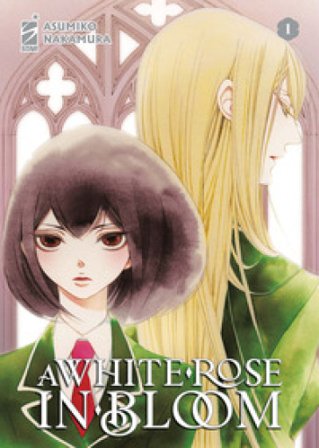 A white rose in bloom. Vol. 1 Asumiko Nakamura