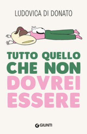 Tutto quello che non dovrei essere Ludovica Di Donato