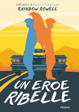 Un eroe ribelle Rainbow Rowell