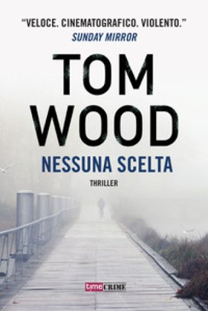 Nessuna scelta Tom Wood