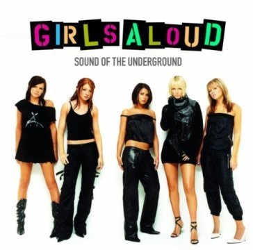 Sound of the underground GIRLS ALOUD