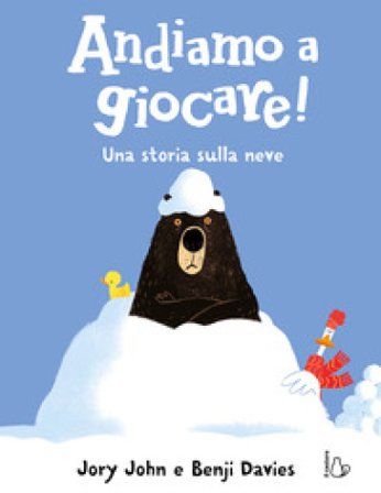 Andiamo a giocare! Una storia sulla neve. Ediz. a colori Jory John