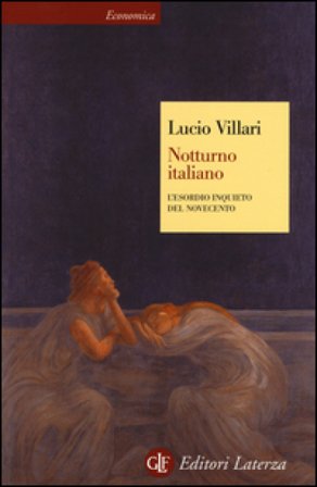 Notturno italiano. L'esordio inquieto del Novecento Lucio Villari