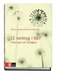 12 verktyg i KBT : från teori till färdighet, ISBN: 9789127121126