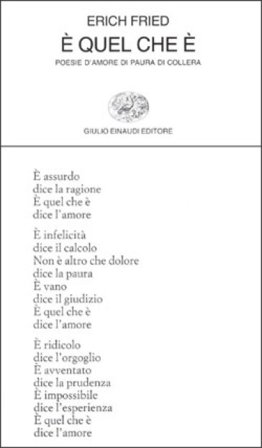 È quel che è. Poesie d'amore di paura di collera Erich Fried