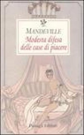 Modesta difesa delle case di piacere Bernard Mandeville