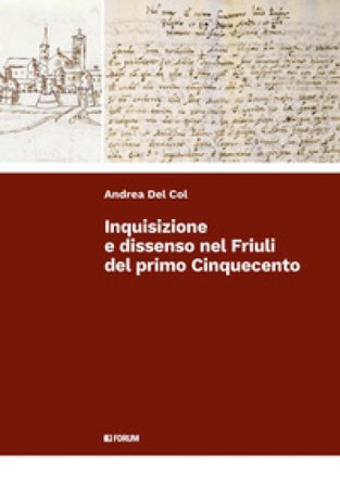Inquisizione e dissenso nel Friuli nel primo Cinquecento Andrea Del Col