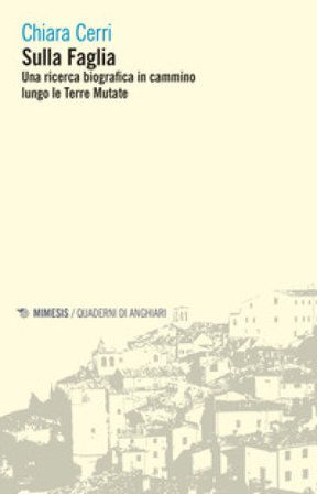 Sulla faglia. Una ricerca biografica in cammino lungo le Terre Mutate Chiara Cerri