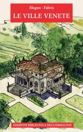 Le ville venete. Ediz. a colori Alessandro Marzo Magno