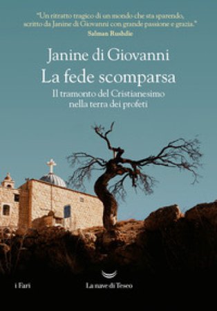 La fede scomparsa. Il tramonto del Cristianesimo nella terra dei profeti Janine di Giovanni