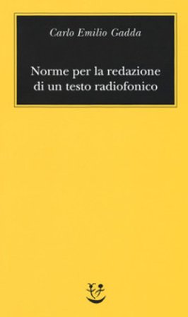 Norme per la redazione di un testo radiofonico Carlo Emilio Gadda