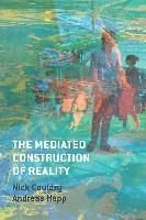 The Mediated Construction of Reality, ISBN: 9780745681313