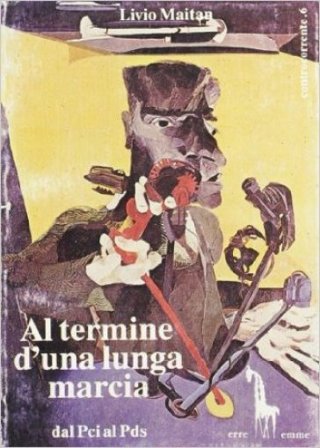 Al termine d'una lunga marcia. Dal PCI al PDS Livio Maitan