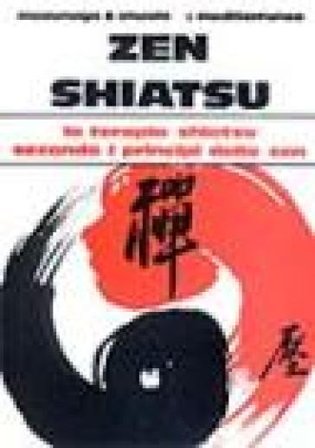 Zen shiatsu. La terapia shiatsu secondo i principi dello zen Shizuto Masunaga