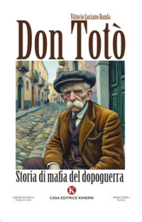 Don Totò. Storia di mafia del dopoguerra Vittorio Banda