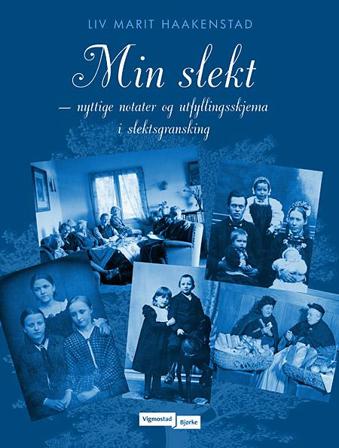 Min slekt - Bok av Liv Marit Haakenstad - Hardback