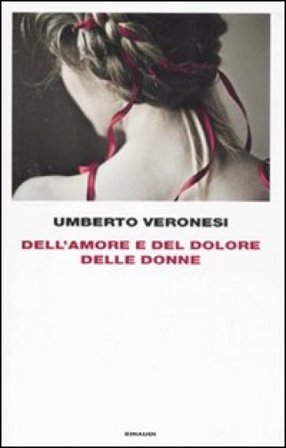 Dell'amore e del dolore delle donne Umberto Veronesi
