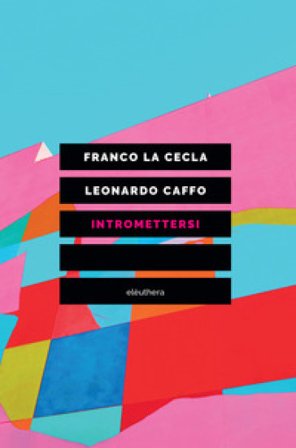 Intromettersi Franco La Cecla